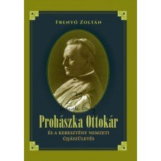 Prohászka Ottokár és a keresztény nemzeti újjászületés     12.95 + 1.95 Royal Mail